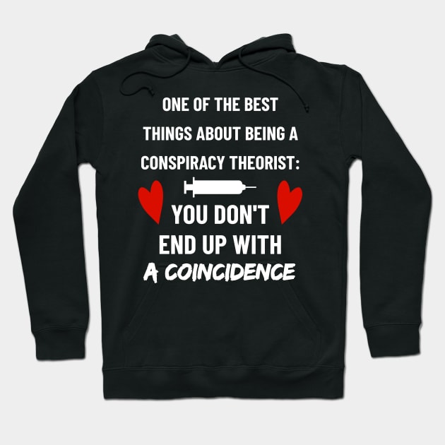 The Benefits of Being a Conspiracy Theorist: No Coincidences Hoodie by BubbleMench